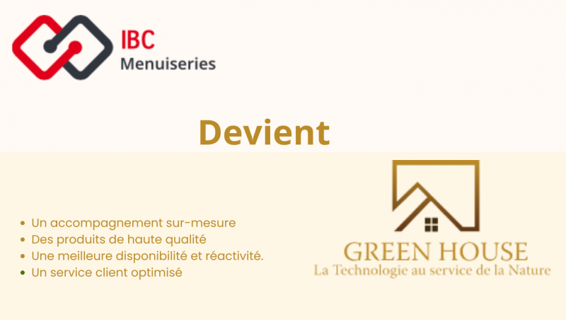 IBC Menuiseries devient Green House Menuiseries : Un nouveau nom pour une même expertise